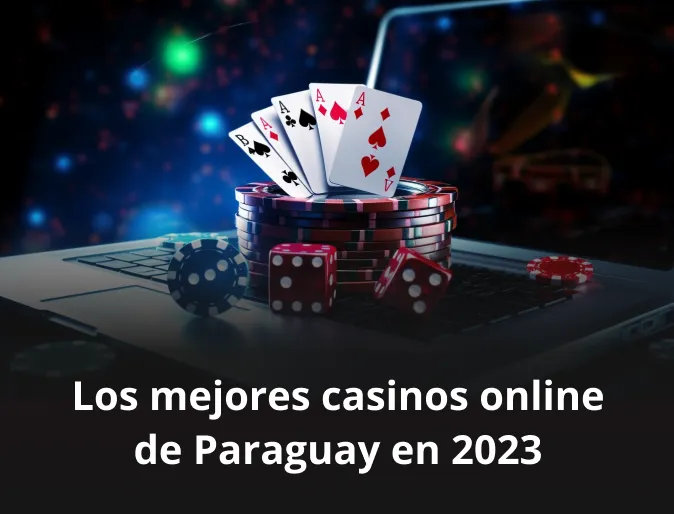 Los mejores casinos online de Paraguay en 2023